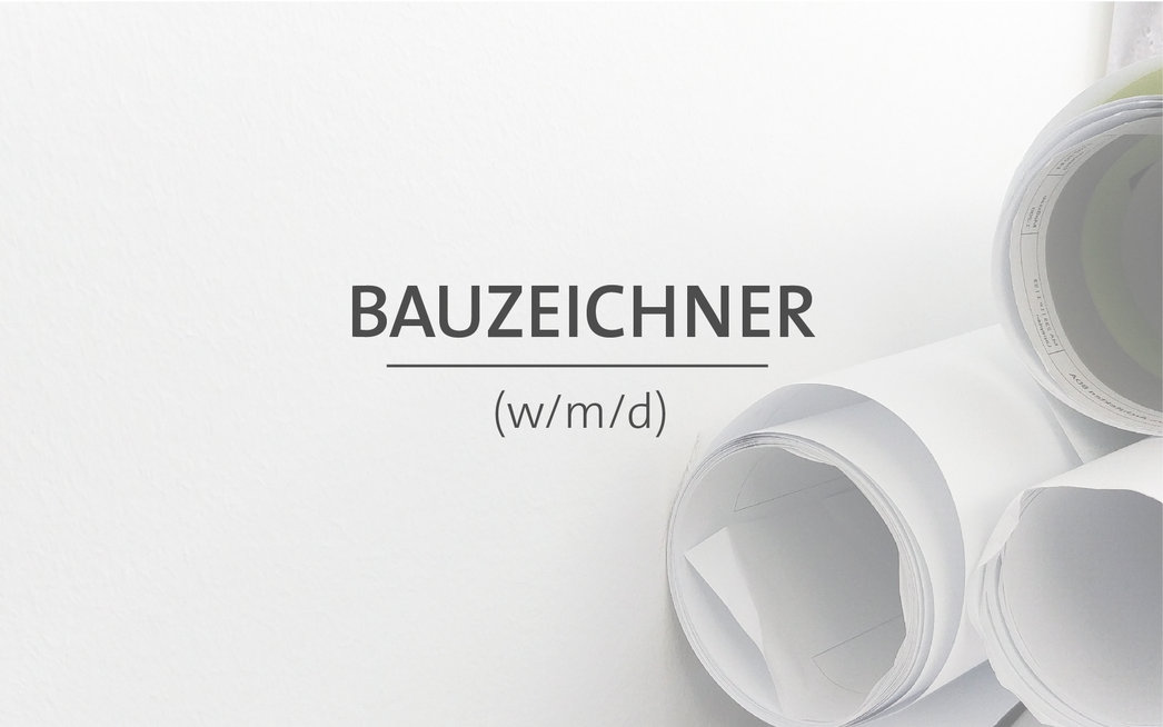 Bauzeichner (m/w/d) mit mind. 6 Jahren Berufserfahrung Bauzeichner (m/w/d) mit mind. 6 Jahren Berufserfahrung