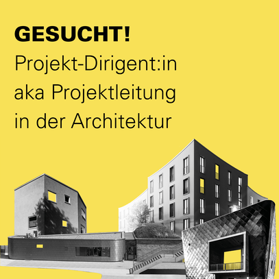 Projekt-Dirigent:in aka Projektleitung in der Architektur gesucht!