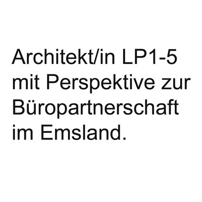 Architekt/in LP1-5 mit Perspektivw zur Büropartnerschaft im Emsland